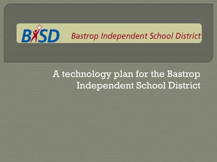 a technology plan for the bastrop independent school district
