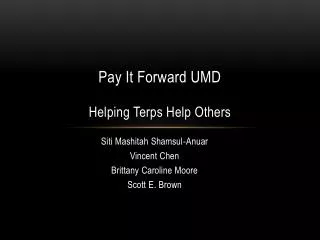 P ay It Forward UMD H elping T erps H elp Others