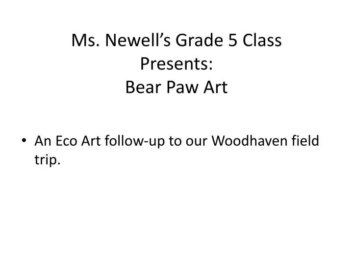 ms newell s grade 5 class presents bear paw art