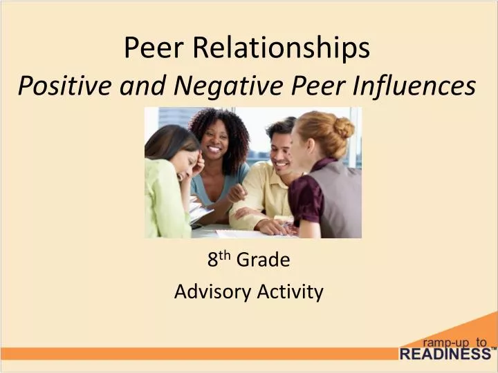 peer relationships positive and negative peer influences