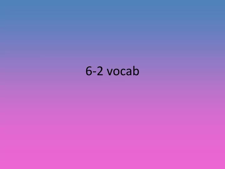 6 2 vocab