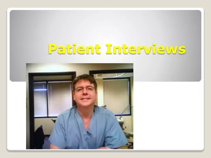 patient interviews