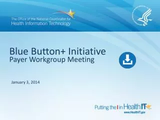 Blue Button+ Initiative Payer Workgroup Meeting
