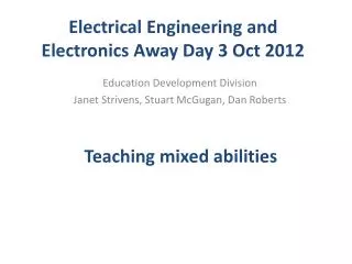Electrical Engineering and Electronics Away Day 3 Oct 2012