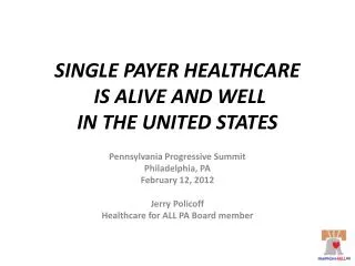 SINGLE PAYER HEALTHCARE  IS ALIVE AND WELL IN THE UNITED STATES