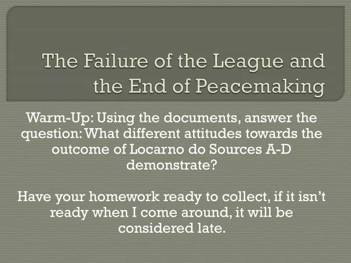 the failure of the league and the end of peacemaking
