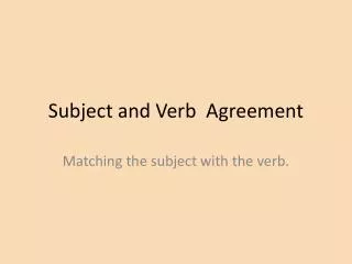 Subject and Verb Agreement