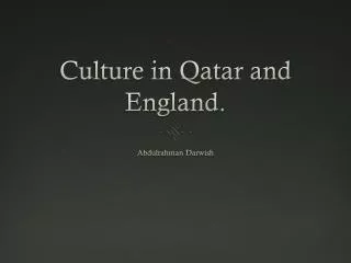 Culture in Qatar and England.