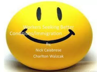 Workers Seeking Better Conditions/Immigration