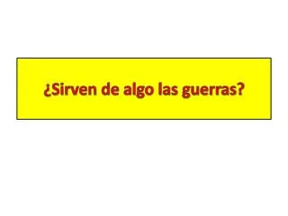 sirven de algo las guerras