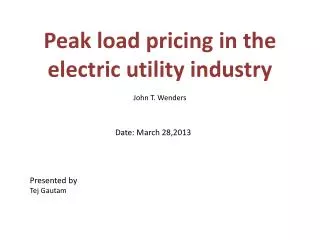 Peak load pricing in the electric utility industry John T. Wenders