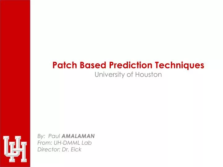 patch based prediction techniques university of houston