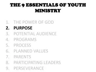 THE 9 ESSENTIALS OF YOUTH MINISTRY THE POWER OF GOD PURPOSE POTENTIAL AUDIENCE PROGRAMS PROCESS