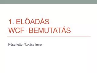 1 el ad s wcf bemutat s