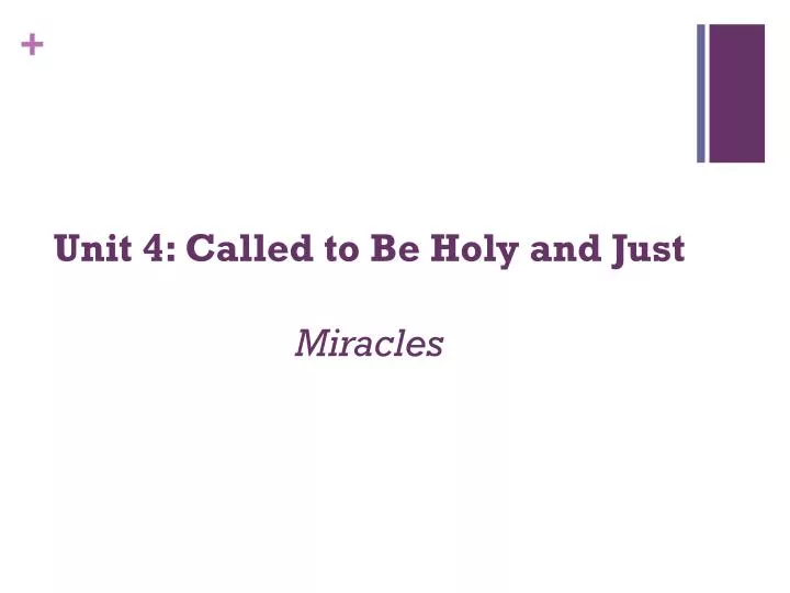 unit 4 called to be holy and just miracles