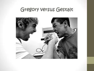 Gregory versus Gestalt