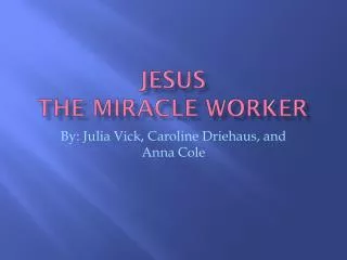Jesus The M iracle Worker
