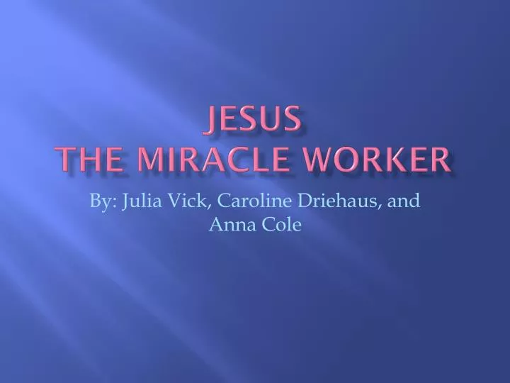 jesus the m iracle worker