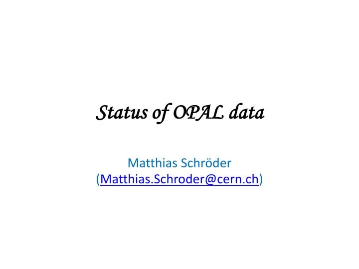 status of opal data