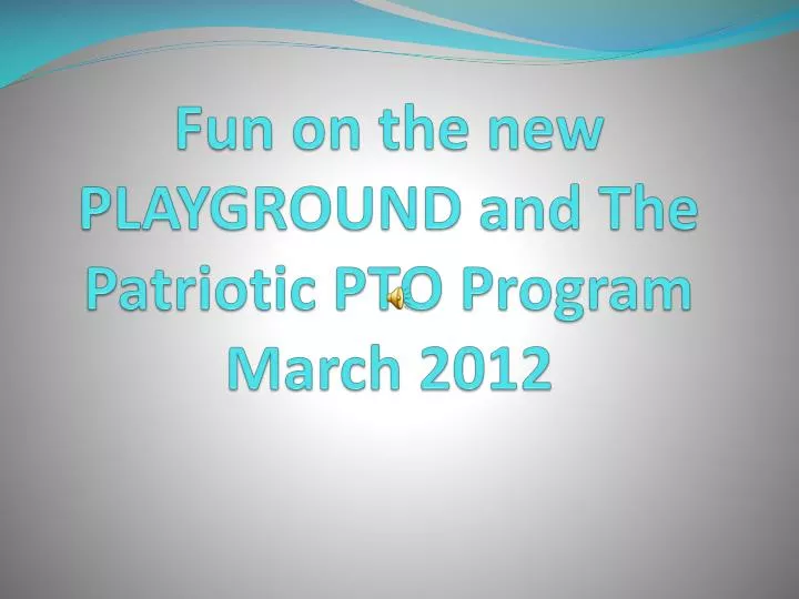 fun on the new playground and the patriotic pto program march 2012