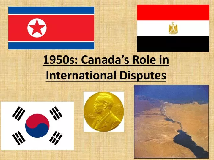 1950s canada s role in international disputes