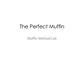 The Perfect Muffin