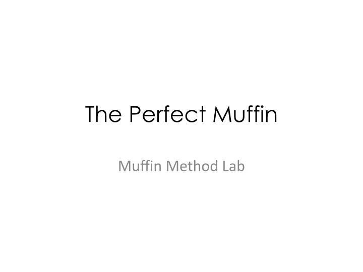 the perfect muffin