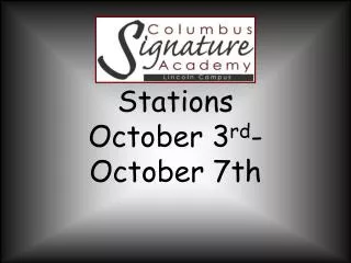 Stations October 3 rd - October 7th