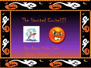 The Haunted Cruise!!!!