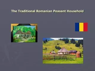 The Traditional Romanian Peasant Household