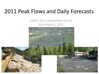2011 Peak Flows and Daily Forecasts