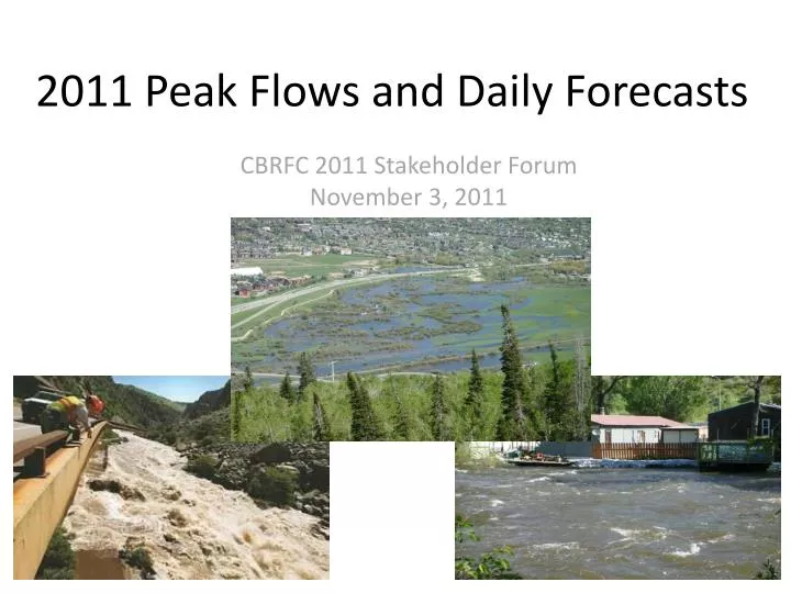 2011 peak flows and daily forecasts