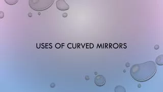 uses of curved mirrors