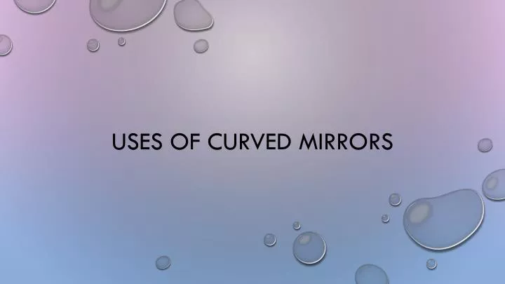 uses of curved mirrors