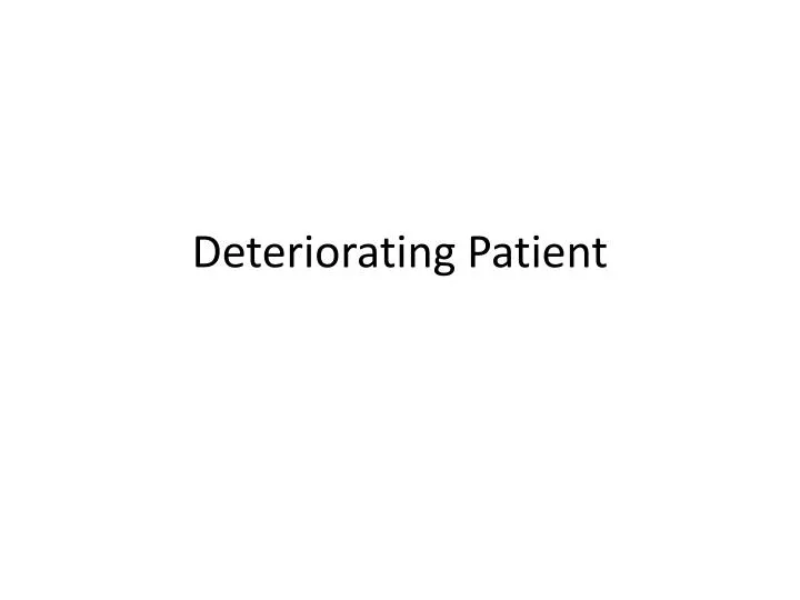 deteriorating patient