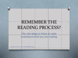 REMEMBER THE READING PROCESS?