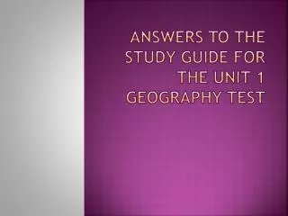 answers to the study guide for the unit 1 geography test
