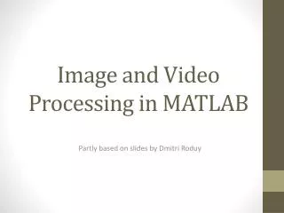 Image and Video Processing in MATLAB