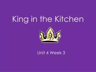 King in the Kitchen