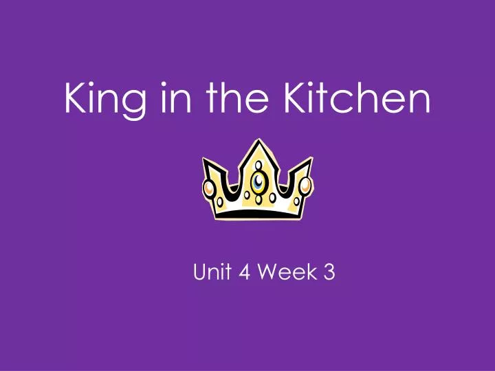 king in the kitchen