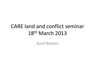 CARE land and conflict seminar 18 th March 2013