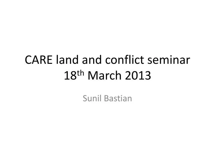 care land and conflict seminar 18 th march 2013
