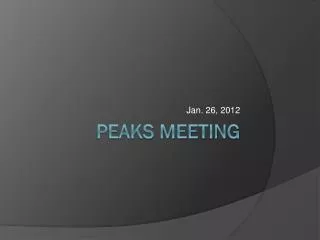 PEAKS Meeting