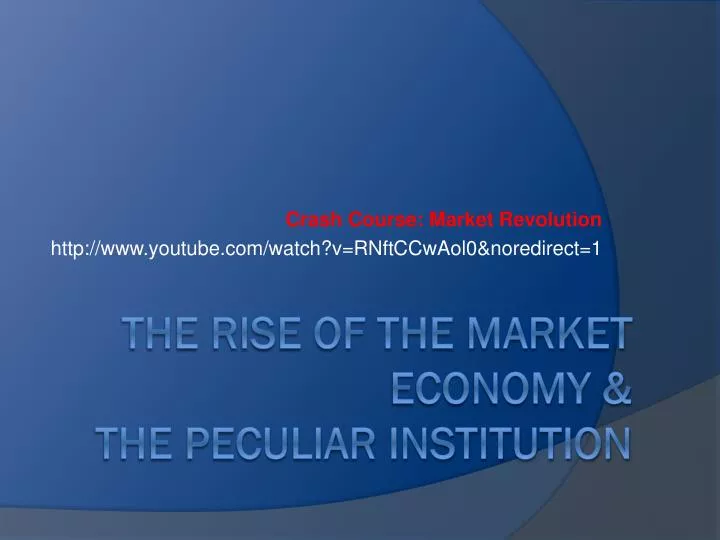 crash course market revolution http www youtube com watch v rnftccwaol0 noredirect 1
