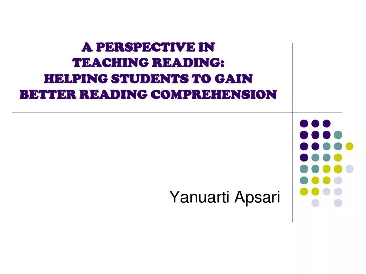 a perspective in teaching reading helping students to gain better reading comprehension