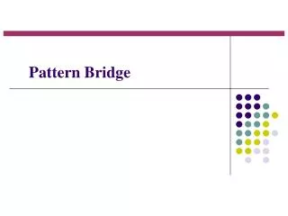 Pattern Bridge