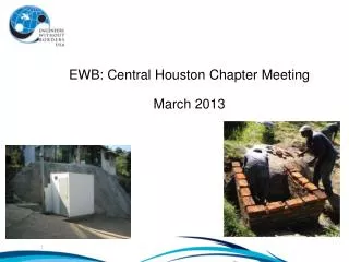 EWB: Central Houston Chapter Meeting March 2013