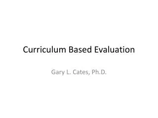 Curriculum Based Evaluation