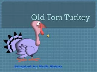 Old Tom Turkey