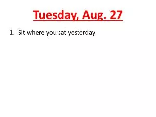 Tuesday, Aug. 27